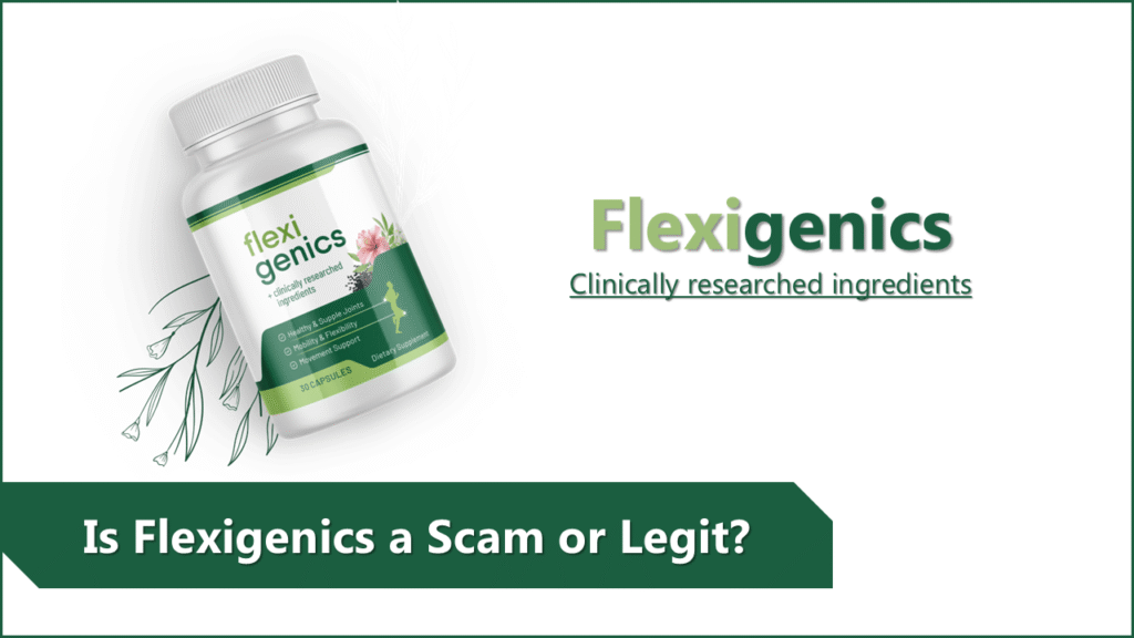 Flexigenics Review: Is This Joints Solution Scam or Legit?